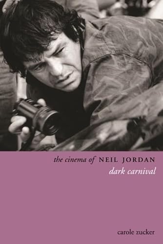 The Cinema of Neil Jordan: Dark Carnival (Directors' Cuts) von Wallflower Press