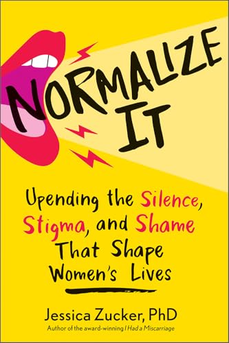 Normalize It: Upending the Silence, Stigma, and Shame That Shape Women’s Lives von PESI Publishing, Inc.