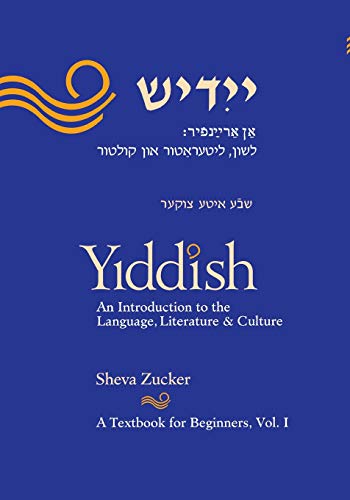 Yiddish: An Introduction to the Language, Literature and Culture, Vol. 1 von Workmen's Circle/Arbeter Ring, Inc.