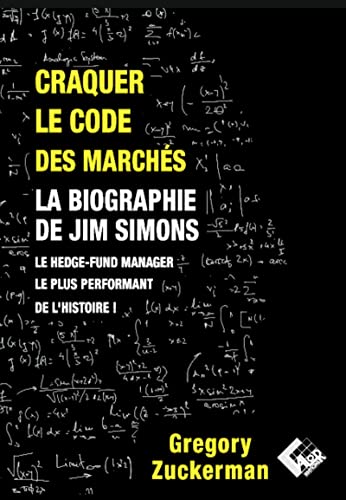 Craquer le code des marchés: La biographie de Jim Simons le Hedge-Fund Manager le plus performant de l'histoire ! von VALOR