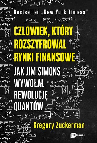 Człowiek, który rozszyfrował rynki finansowe: Jak Jim Simons wywołał rewolucję quantów Człowiek, który rozszyfrował rynki finansowe: Jak Jim Simons wywołał rewolucję quantów