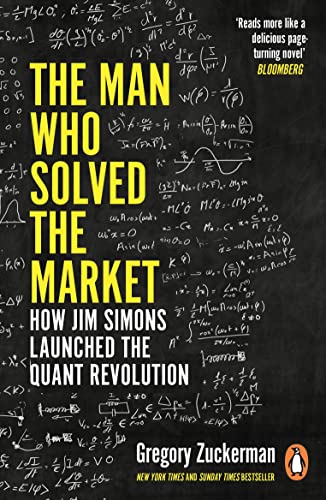 The Man Who Solved the Market: How Jim Simons Launched the Quant Revolution SHORTLISTED FOR THE FT & MCKINSEY BUSINESS BOOK OF THE YEAR AWARD 2019 von Penguin Books Ltd (UK)