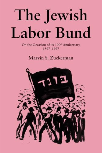 The Jewish Labor Bund: On the Occasion of its 100th Anniversary, 1897–1997 von Brass Tacks Press