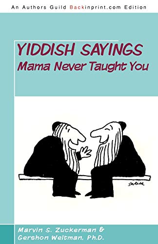 Yiddish Sayings Mama Never Taught You von iUniverse