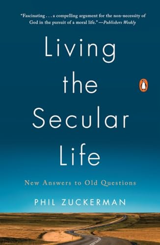 Living the Secular Life: New Answers to Old Questions