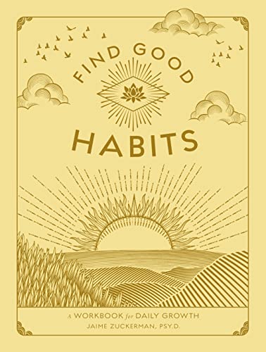Find Good Habits: A Workbook for Daily Growth (3) (Wellness Workbooks, Band 3) von Wellfleet Press