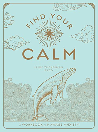 Find Your Calm: A Workbook to Manage Anxiety (1) (Wellness Workbooks, Band 1)
