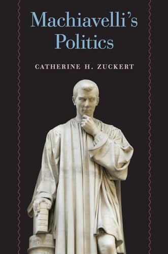 Machiavelli's Politics von University of Chicago Press