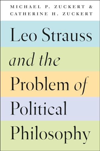 Leo Strauss and the Problem of Political Philosophy von University of Chicago Press