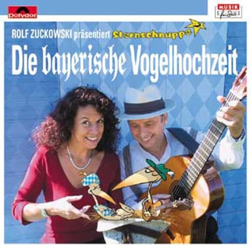 Die bayerische Vogelhochzeit: Rolf Zuckowskis Vogelhochzeit auf Bayerisch - umgesetzt von Margit Sarholz und Werner Meier Die bayerische Vogelhochzeit: Rolf Zuckowskis Vogelhochzeit auf Bayerisch - umgesetzt von Margit Sarholz und Werner Meier
