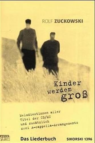 Kinder werden gross: Das Liederbuch zur gleichnamigen CD/MC. Melodien, Akkorde, Gitarrengriffe, Chorarrangements (Ed. 1396)