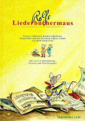 Rolfs Liederbüchermaus: Unsere schönsten Kindervolkslieder ausgewählt und mit frischem Leben erfüllt. Für 2 - C-Blockflöten, Gitarre und Gockenspiel. Ed. 1145
