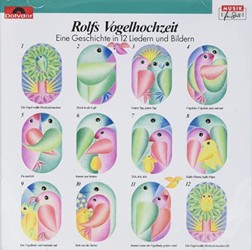 Rolfs Vogelhochzeit. CD: Eine Geschichte in 12 Liedern und Bildern