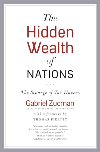 The Hidden Wealth of Nations: The Scourge of Tax Havens von University of Chicago Press