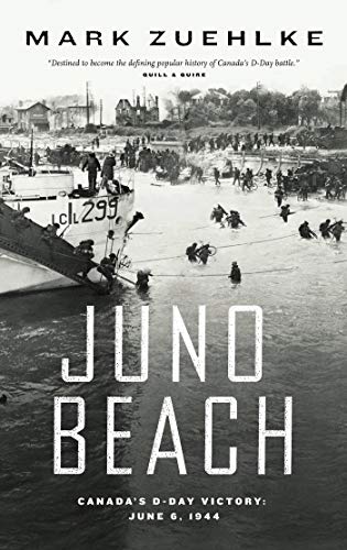 Juno Beach: Canada's D-Day Victory June 6, 1944