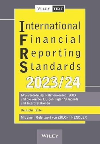 International Financial Reporting Standards (IFRS) 2023/2024: IAS-Verordnung, Rahmenkonzept 2003 und die von der EU gebilligten Standards und Interpretationen - deutsche Texte