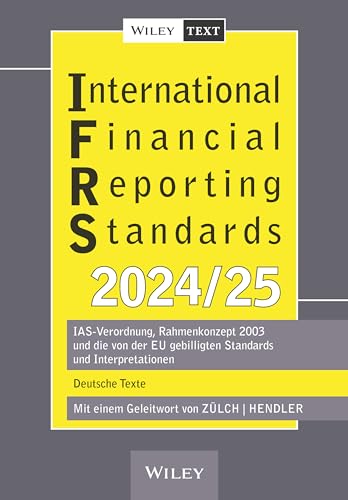 International Financial Reporting Standards (IFRS) 2024/2025: IAS-Verordnung, Rahmenkonzept 2003 und die von der EU gebilligten Standards und Interpretationen - deutsche Texte von Wiley-VCH