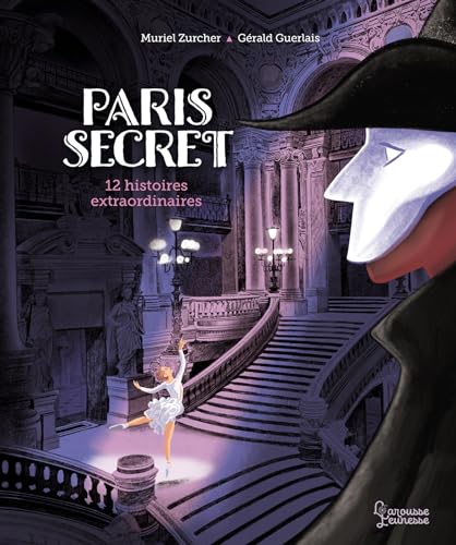 Paris secret: 12 histoires extraordinaires