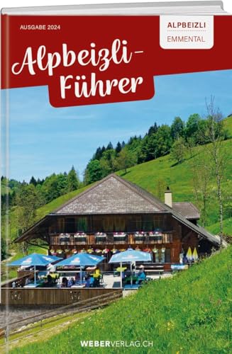 Alpbeizli-Führer Emmental Alpbeizli-Führer Emmental von Weber Verlag