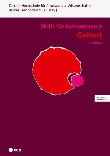 Geburt - Skills für Hebammen 2 (Print inkl. digitales Lehrmittel): Skills für Hebammen | Band 2
