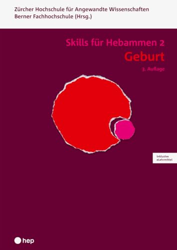 Geburt - Skills für Hebammen 2 (Print inkl. digitales Lehrmittel): Skills für Hebammen | Band 2