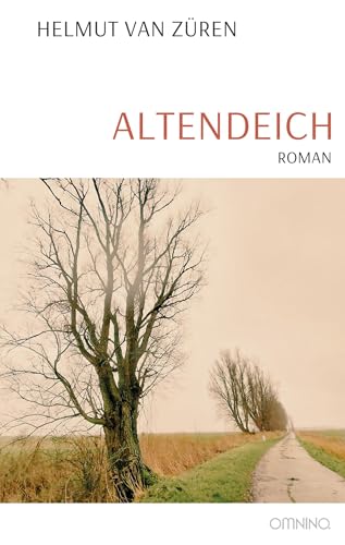 Altendeich: Roman Altendeich: Roman von Omnino Verlag