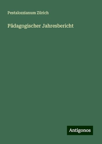 Pädagogischer Jahresbericht von Antigonos Verlag