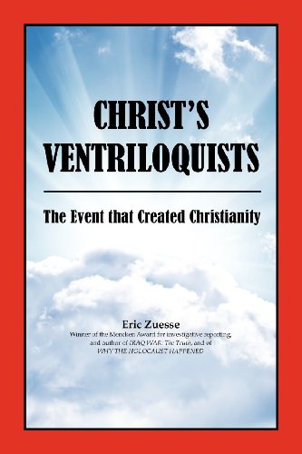 Christ's Ventriloquists: The Event that Created Christianity von Hyacinth Editions