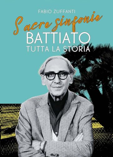 Sacre sinfonie. Battiato: tutta la storia (Musica) von Il Castello