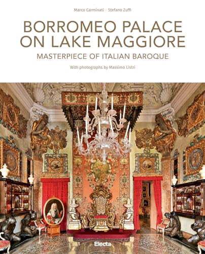 Borromeo Palace on Lake Maggiore: Masterpiece of Italian Baroque von Electa