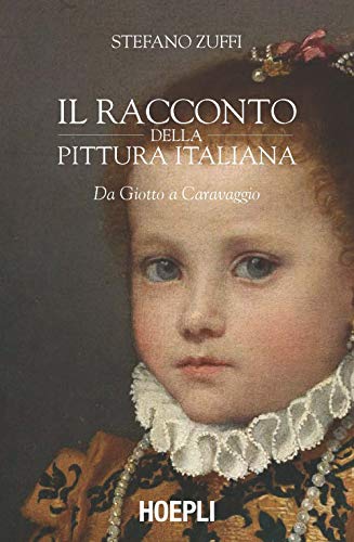 Il racconto della pittura italiana. Da Giotto a Caravaggio (Saggi) von HOEPLI