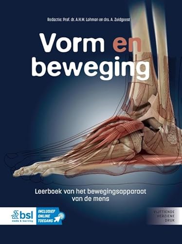 Vorm en beweging: Leerboek van het bewegingsapparaat van de mens Vorm en beweging: Leerboek van het bewegingsapparaat van de mens von BSL Media & Learning