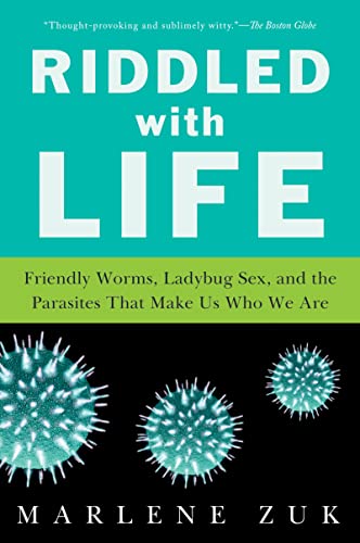 Riddled with Life: Friendly Worms, Ladybug Sex, and the Parasites That Make Us Who We Are