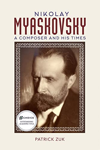 Nikolay Myaskovsky: A Composer and His Times