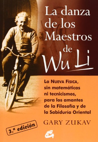 La danza de los maestros de Wu Li : la nueva física, sin matemáticas ni tecnicismos, para amantes de la filosofía y la sabiduría oriental: La NUEVA ... de la Sabiduría Oriental (Conciencia global) von Gaia Ediciones