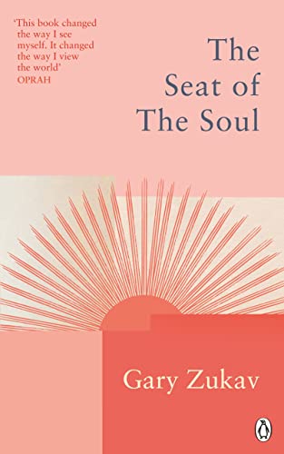 The Seat of the Soul: An Inspiring Vision of Humanity's Spiritual Destiny (Rider Classics)