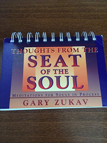 Thoughts from the Seat of the Soul: Meditations for Souls in Process