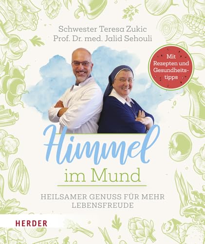 Himmel im Mund: Heilsamer Genuss für mehr Lebensfreude - Mit Rezepten und Gesundheitstipps