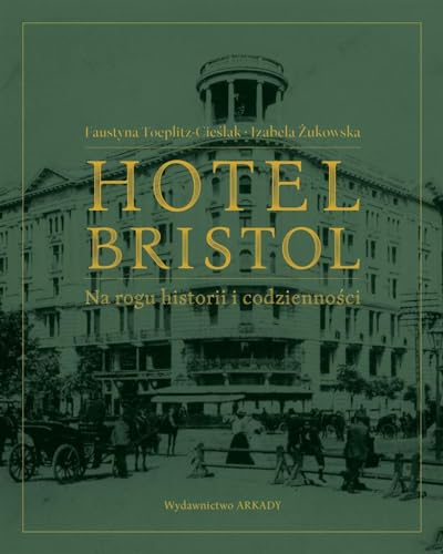 Hotel Bristol Na rogu historii i codziennosci