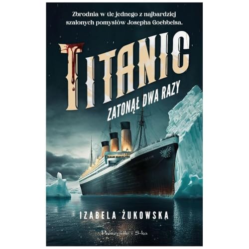 Titanic zatonął dwa razy von Prószyński Media
