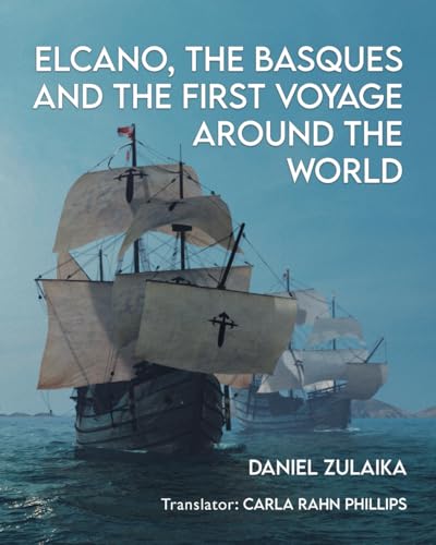 ELCANO, THE BASQUES AND THE FIRST VOYAGE AROUND THE WORLD von Independent Publisher
