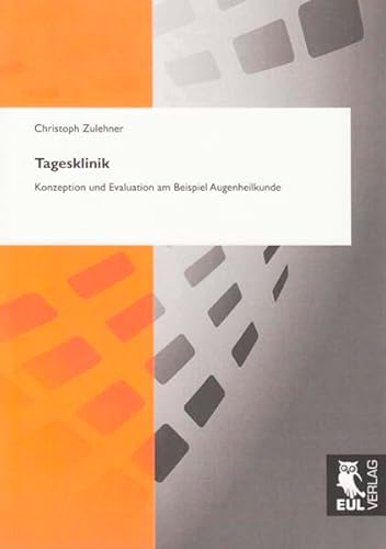 Tagesklinik: Konzeption und Evaluation am Beispiel Augenheilkunde