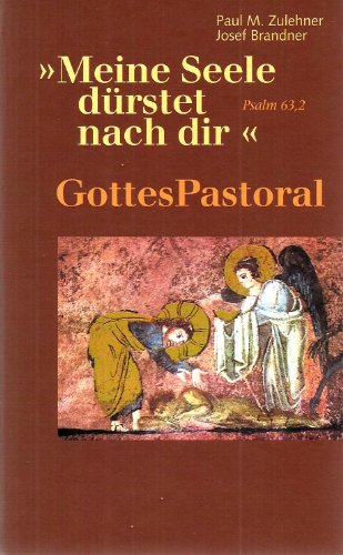 Meine Seele dürstet nach dir (Psalm 63,2): GottesPastoral