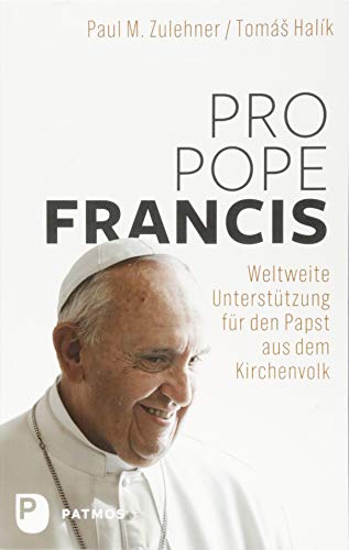 Pro Pope Francis: Weltweite Unterstützung für den Papst aus dem Kirchenvolk von Patmos-Verlag
