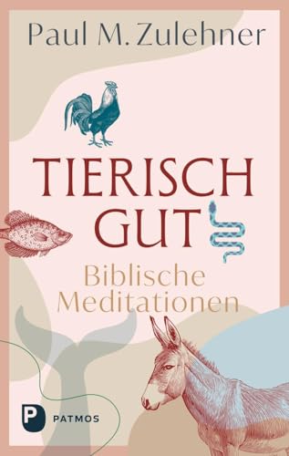 Tierisch gut - Biblische Meditationen