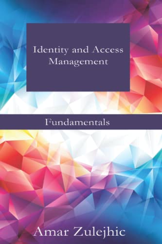 Identity and Access Management: Fundamentals von Independently published