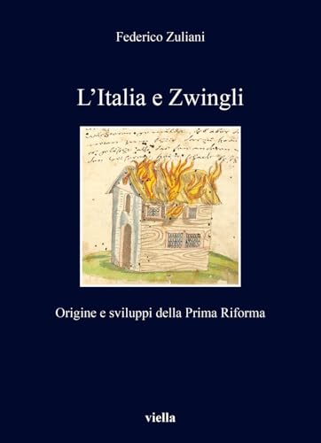 L'Italia E Zwingli: Origine E Sviluppi Della Prima Riforma (I libri di Viella) von Viella