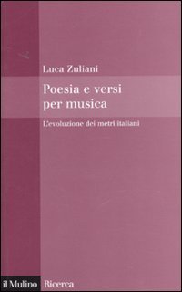 Poesia e versi per musica. L'evoluzione dei metri italiani (Il Mulino/Ricerca) von Il Mulino