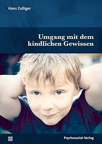 Umgang mit dem kindlichen Gewissen (Psychoanalytische Pädagogik) von Psychosozial Verlag GbR