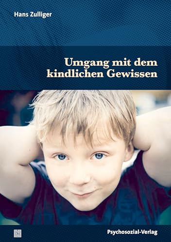 Umgang mit dem kindlichen Gewissen (Psychoanalytische Pädagogik)